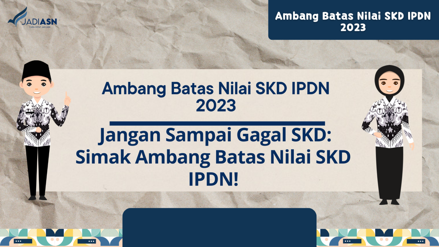 Ambang Batas Nilai SKD IPDN 2023 Jangan Sampai Gagal SKD Simak