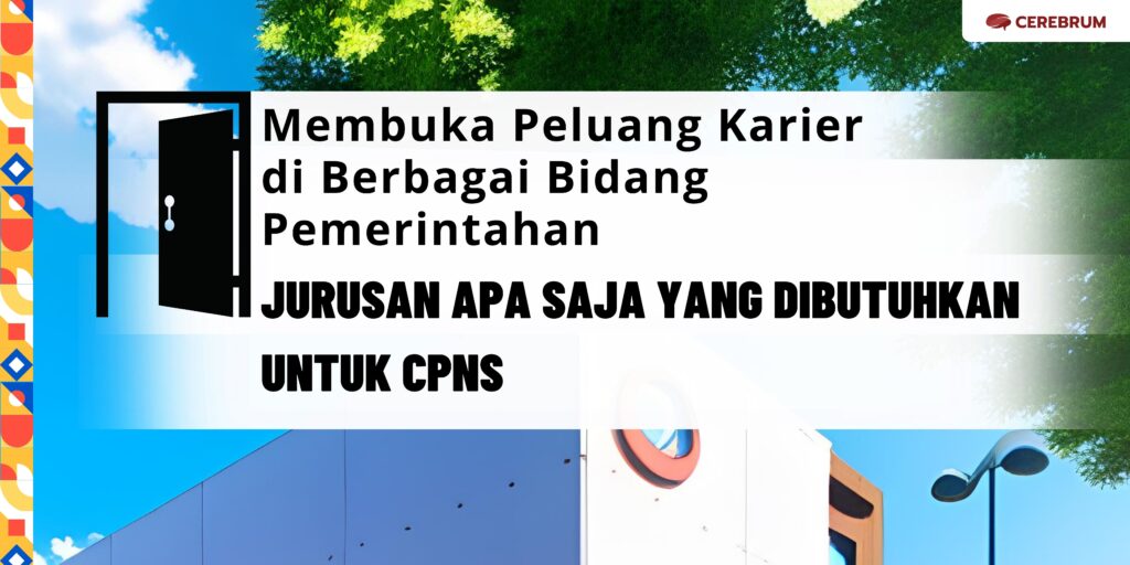 Jurusan Apa Saja yang Dibutuhkan untuk CPNS