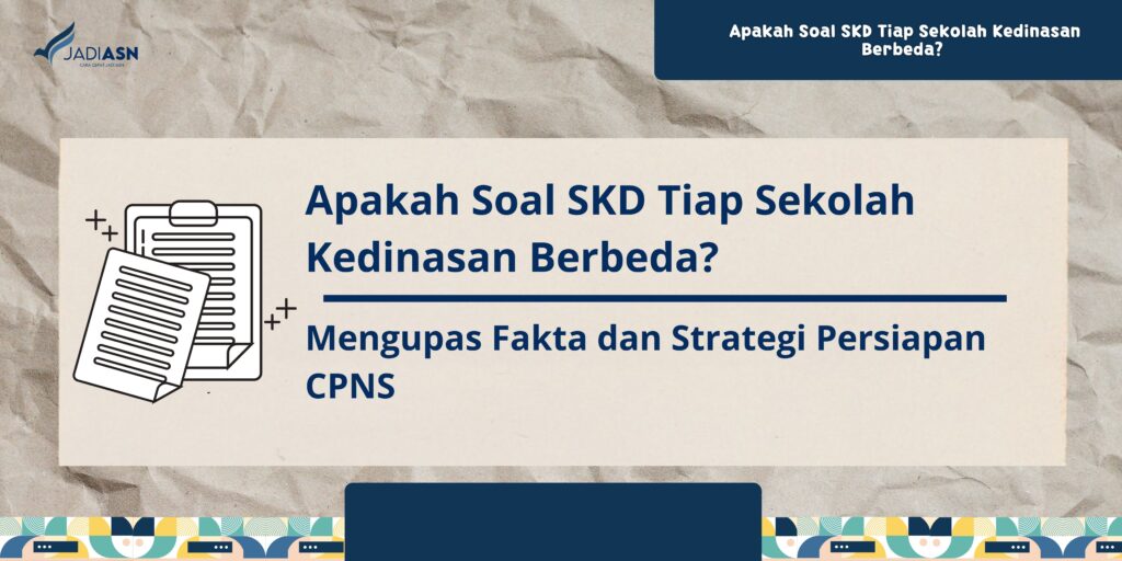 Apakah Soal SKD Tiap Sekolah Kedinasan Berbeda?