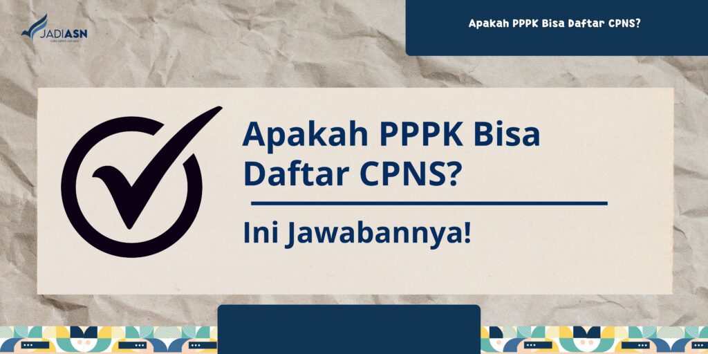 Apakah PPPK Bisa Daftar CPNS?