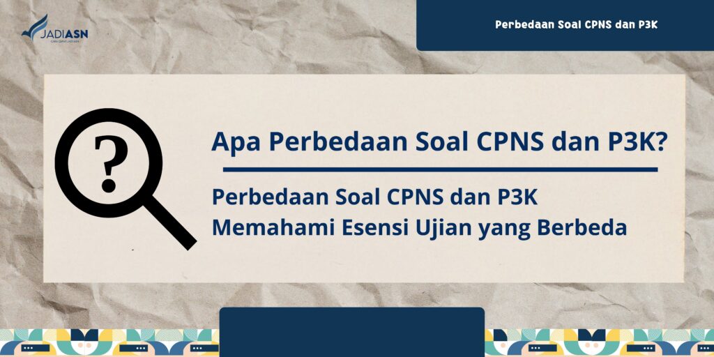 Perbedaan Soal CPNS dan P3K