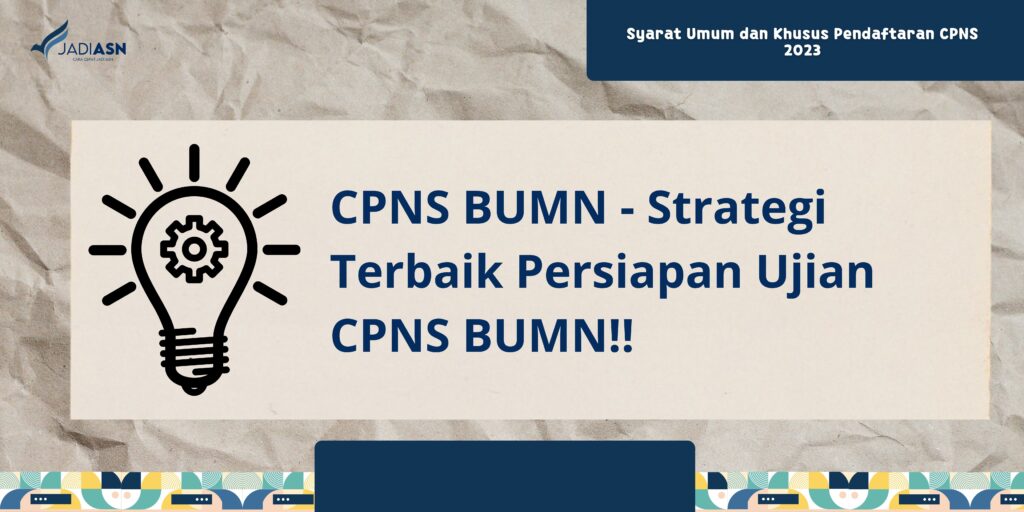 CPNS BUMN - Strategi Terbaik Persiapan Ujian CPNS BUMN!!