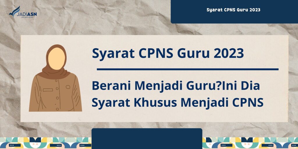 Mewujudkan Impian Jadi Guru - Syarat Khusus Menjadi CPNS