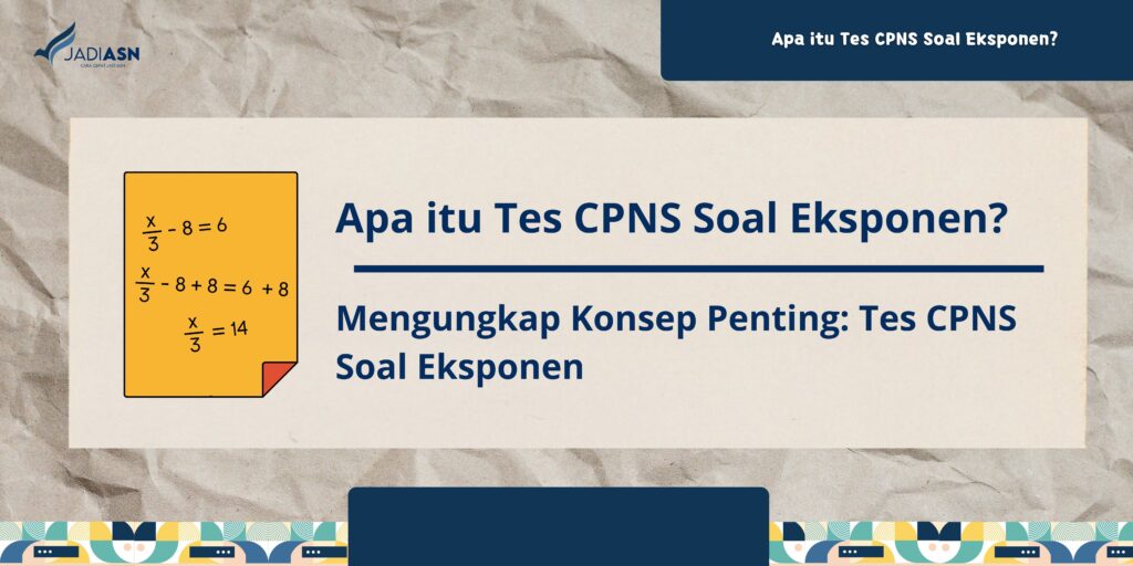 Mengungkap Konsep Penting: Tes CPNS Soal Eksponen