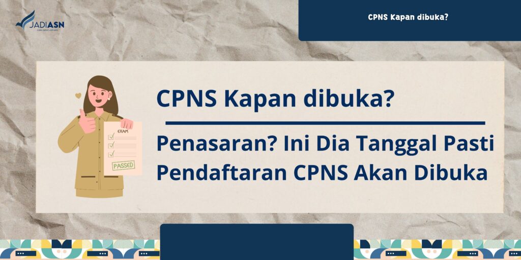 Kapan Jadwal CPNS 2023 Dirilis? Informasi yang Anda Tunggu!