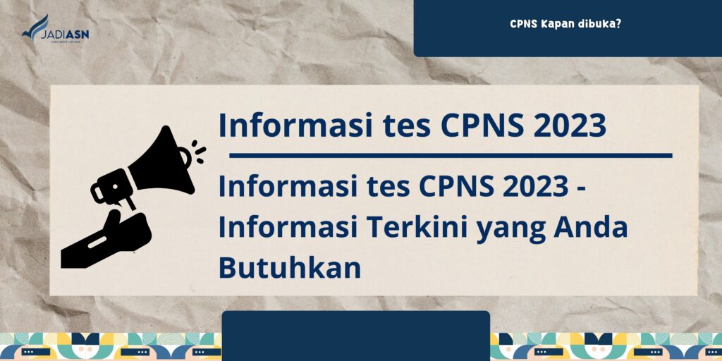 Informasi tes CPNS 2023 - Informasi Terkini yang Anda Butuhkan