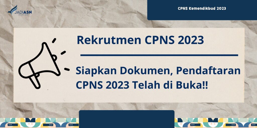 Siapkan Dokumen, Pendaftaran CPNS 2023 Telah di Buka!!