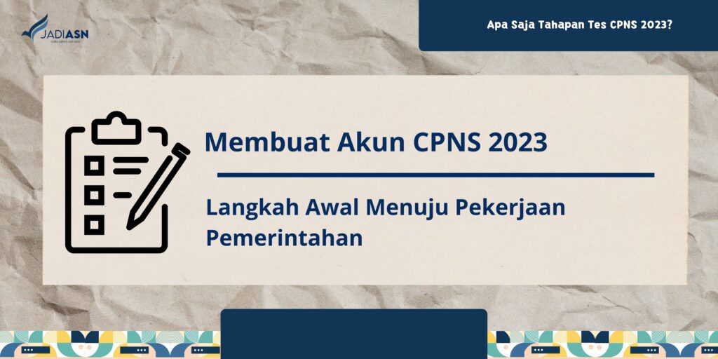 Membuat Akun CPNS 2023 : Langkah Awal Menuju Pekerjaan Pemerintahan