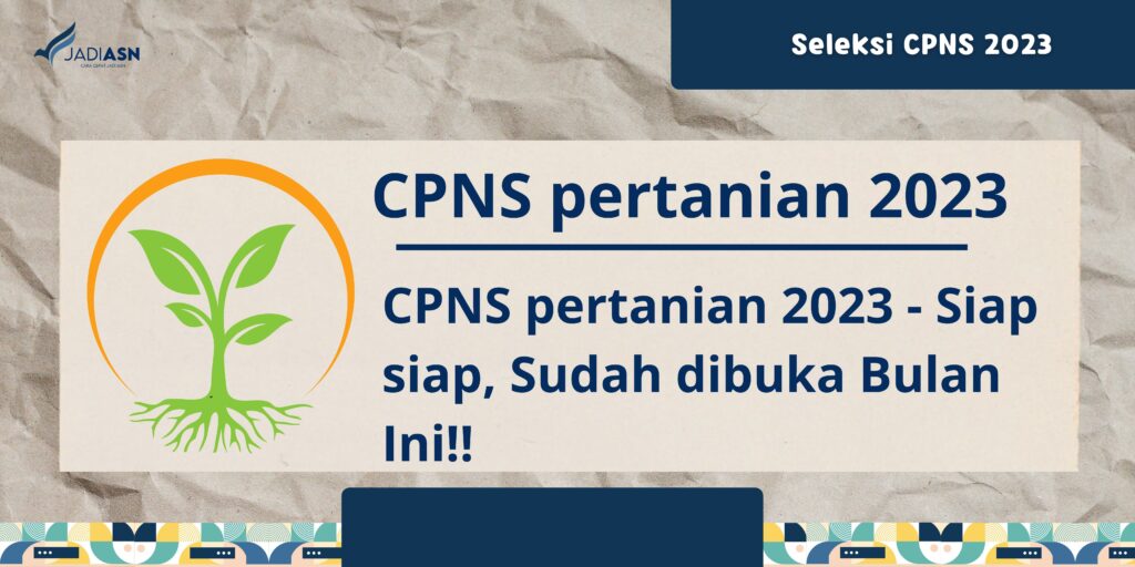 CPNS pertanian 2023 - Siap siap, Sudah dibuka Bulan Ini!!