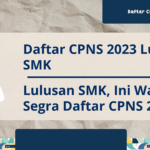 Daftar CPNS 2023 Lulusan SMK