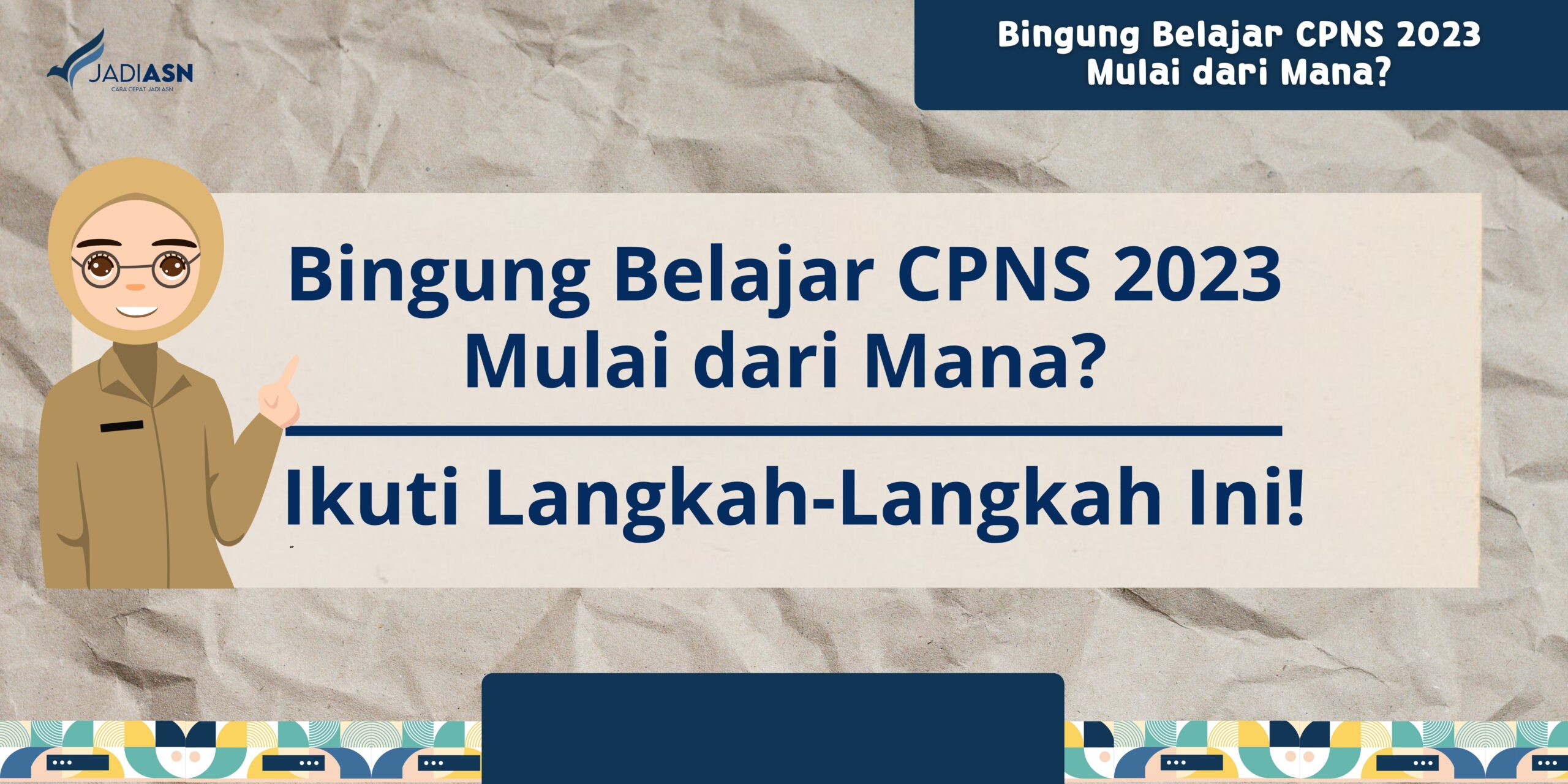 Bingung Belajar CPNS 2023 Mulai dari Mana? Ikuti Langkah Ini!