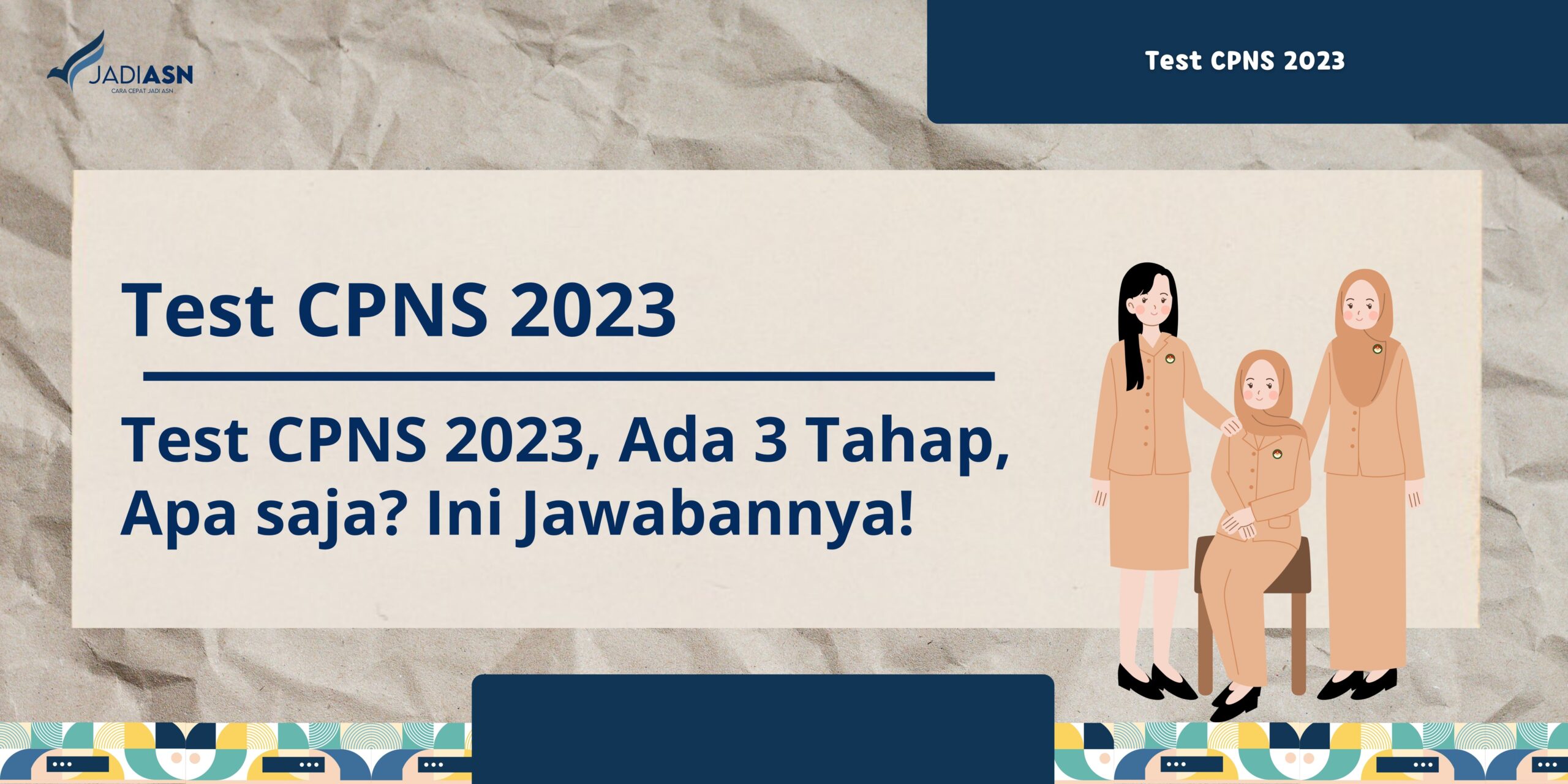 Test CPNS 2023 Ada 3 Tahap Apa Saja Ini Jawabannya   Sampul Artikel 2023 10 09T204506.944 Scaled 