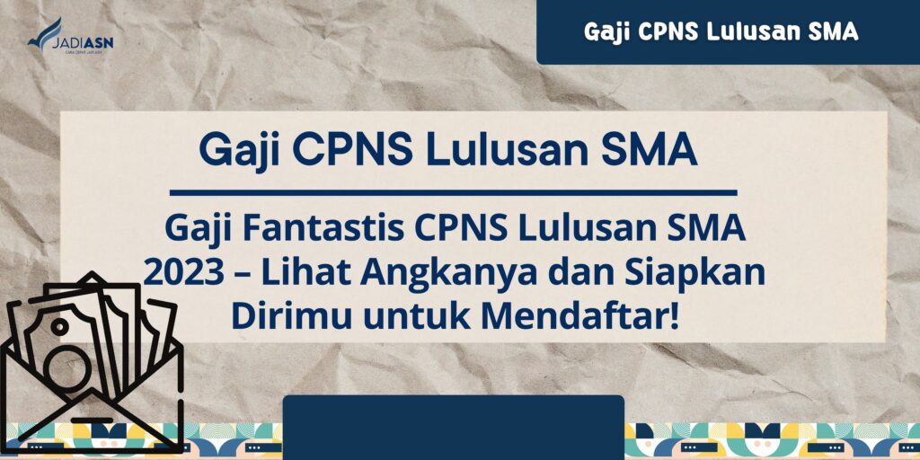 Gaji CPNS Lulusan SMA