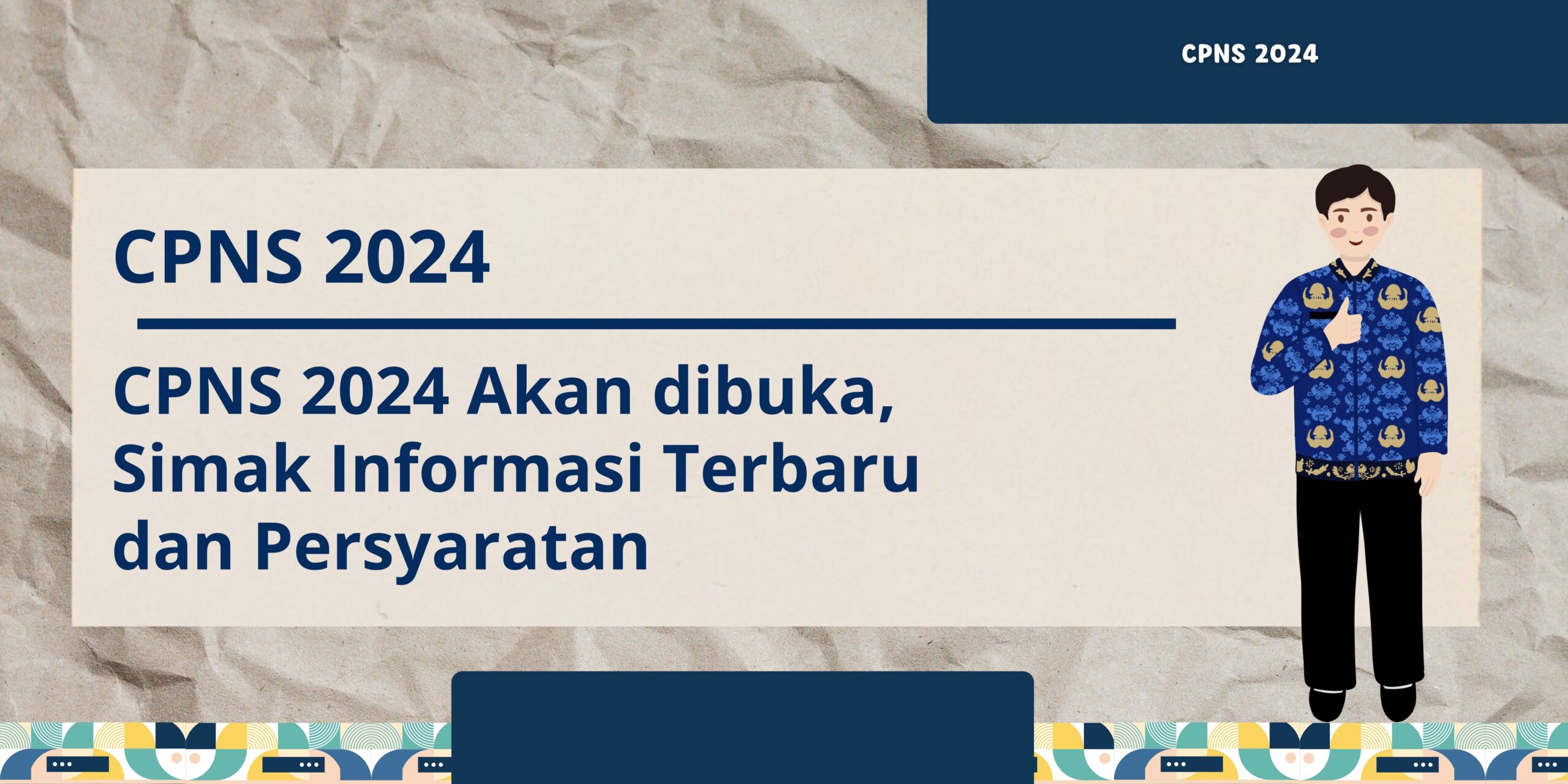 CPNS 2024 Akan dibuka, Simak Informasi Terbaru dan Persyaratan