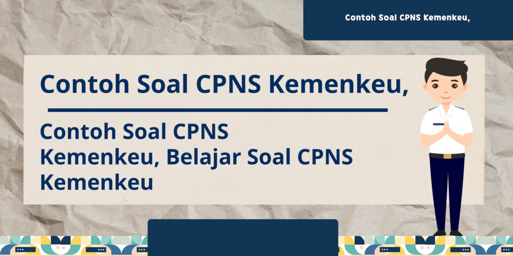 Contoh Soal CPNS Kemenkeu,