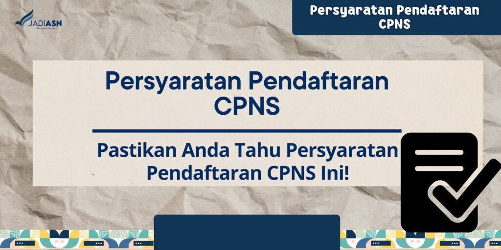 Persyaratan Pendaftaran Cpns Pastikan Anda Tahu Persyaratan