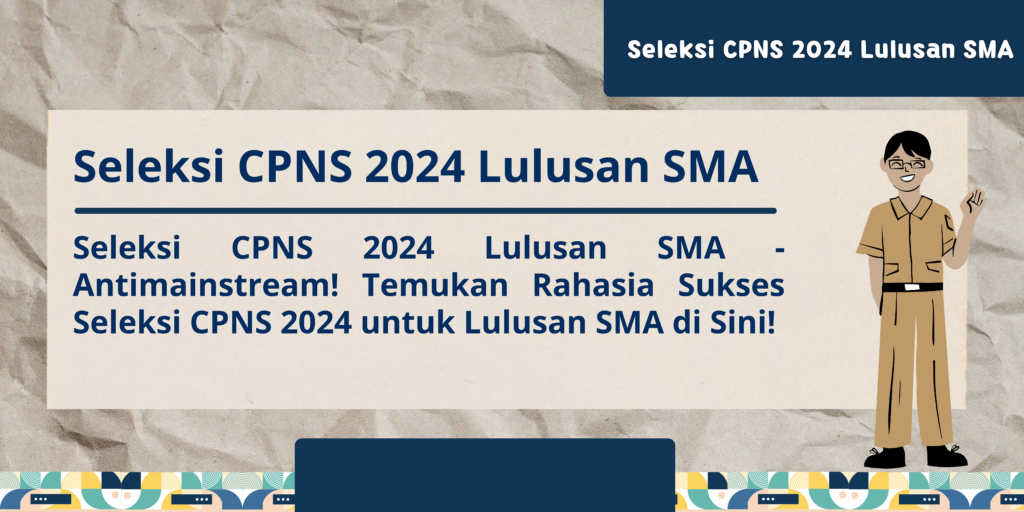 Seleksi CPNS 2024 Lulusan SMA