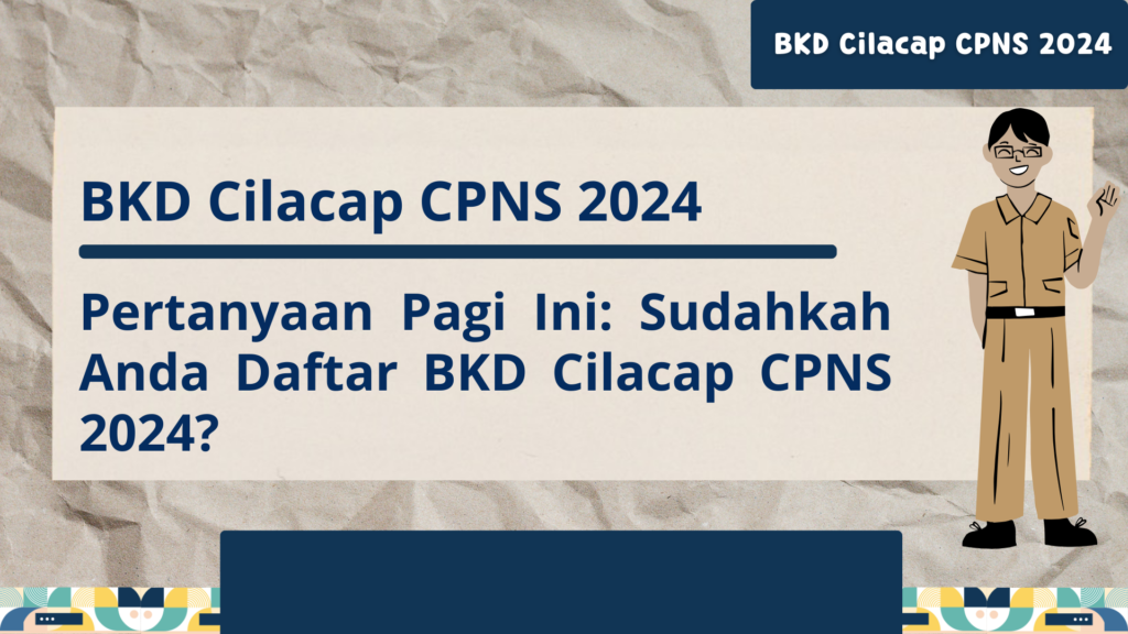 BKD Cilacap CPNS 2024