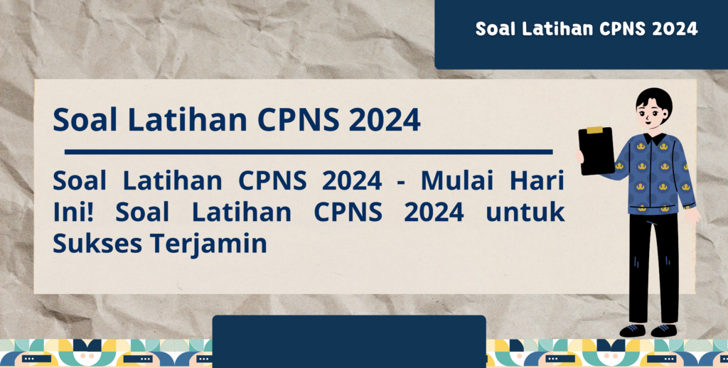 Soal Latihan CPNS 2024 - Mulai Hari Ini! Soal Latihan CPNS 2024 Untuk ...