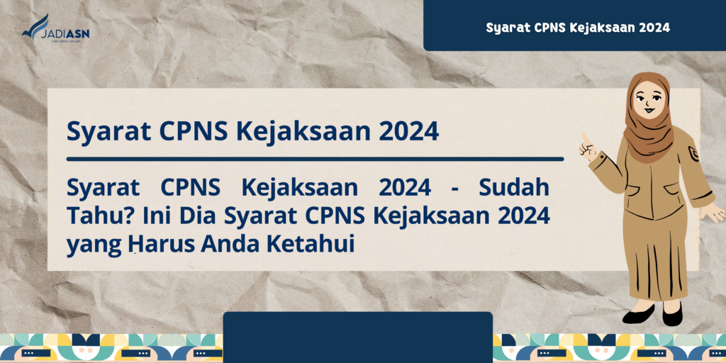 Syarat CPNS Kejaksaan 2024