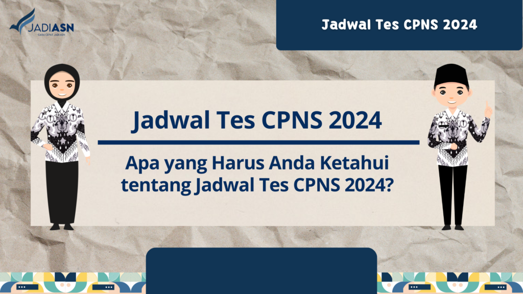 Jadwal Tes CPNS 2024 Apa yang Harus Anda Ketahui tentang