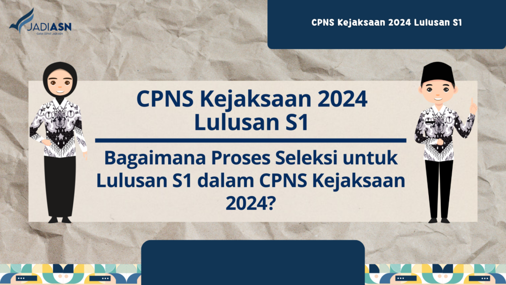 CPNS Kejaksaan 2024 Lulusan S1