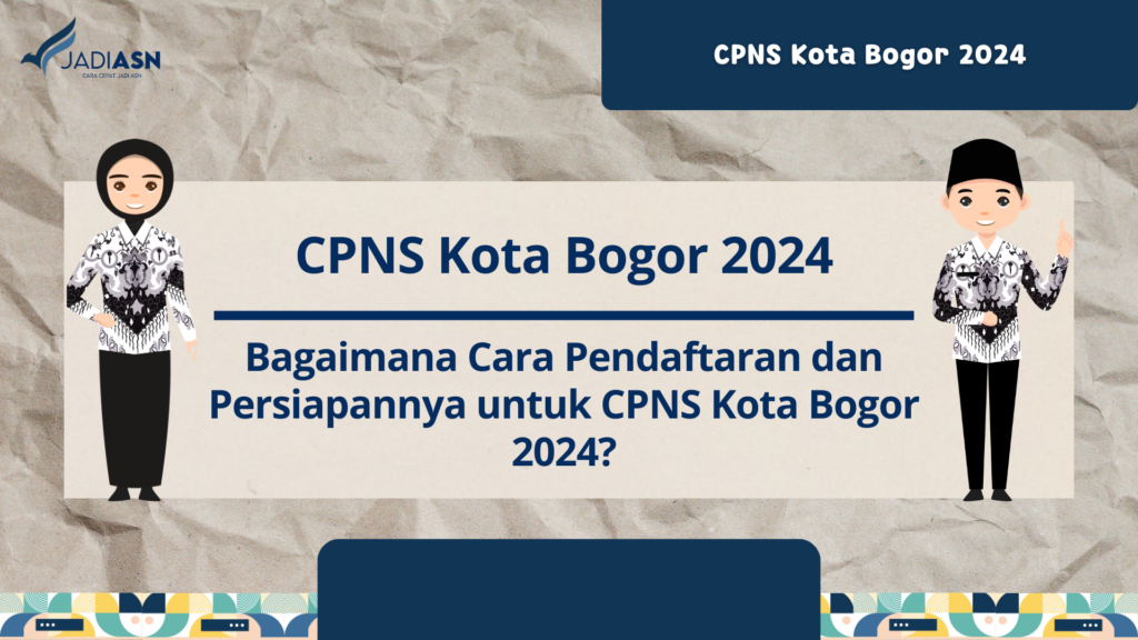 CPNS Kota Bogor 2024 Bagaimana Cara Pendaftaran dan