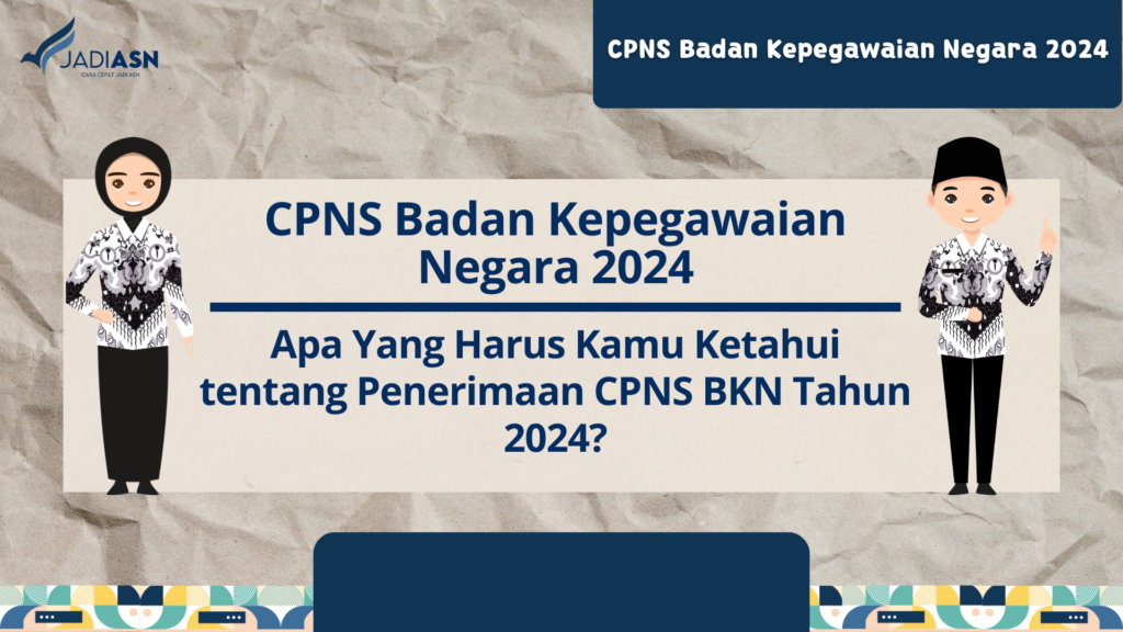 CPNS Badan Kepegawaian Negara 2024