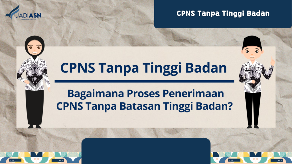 CPNS Tanpa Tinggi Badan Bagaimana Proses Penerimaan CPNS