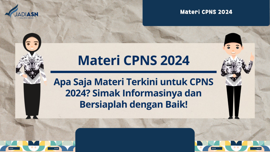 Materi CPNS 2024 - Apa Saja Materi Terkini Untuk CPNS 2024?