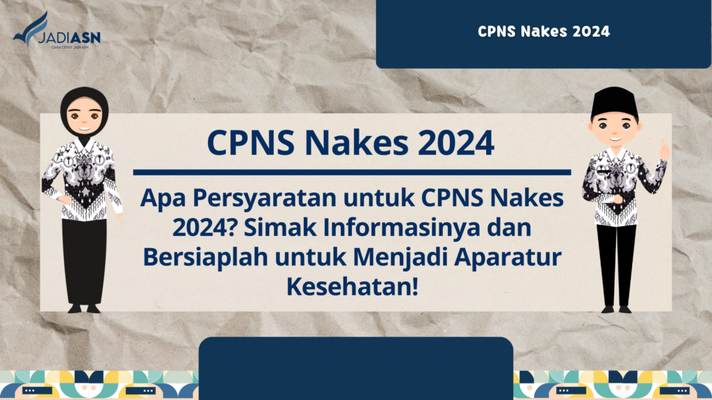 CPNS Nakes 2024 Apa Persyaratan untuk CPNS Nakes 2024?