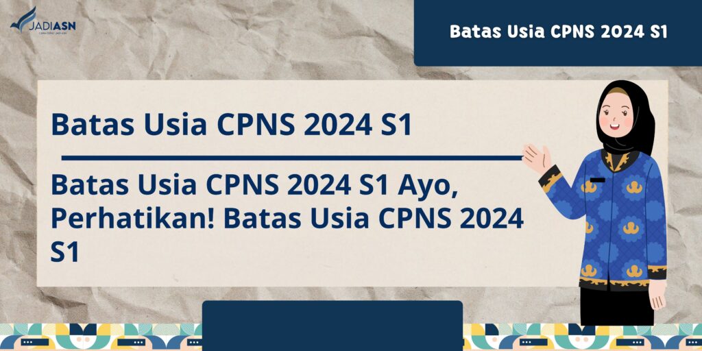 Batas Usia CPNS 2024 S1