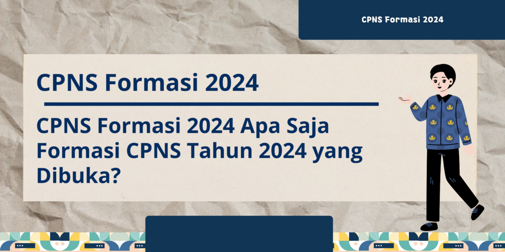 CPNS Formasi 2024 Apa Saja Formasi CPNS Tahun 2024 yang Dibuka?