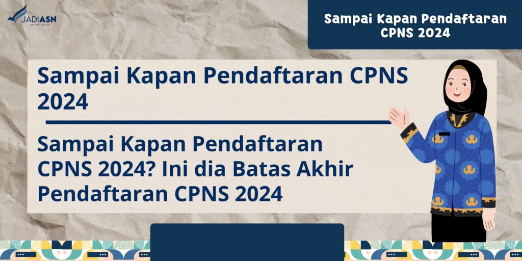 sampai kapan pendaftaran cpns 2024