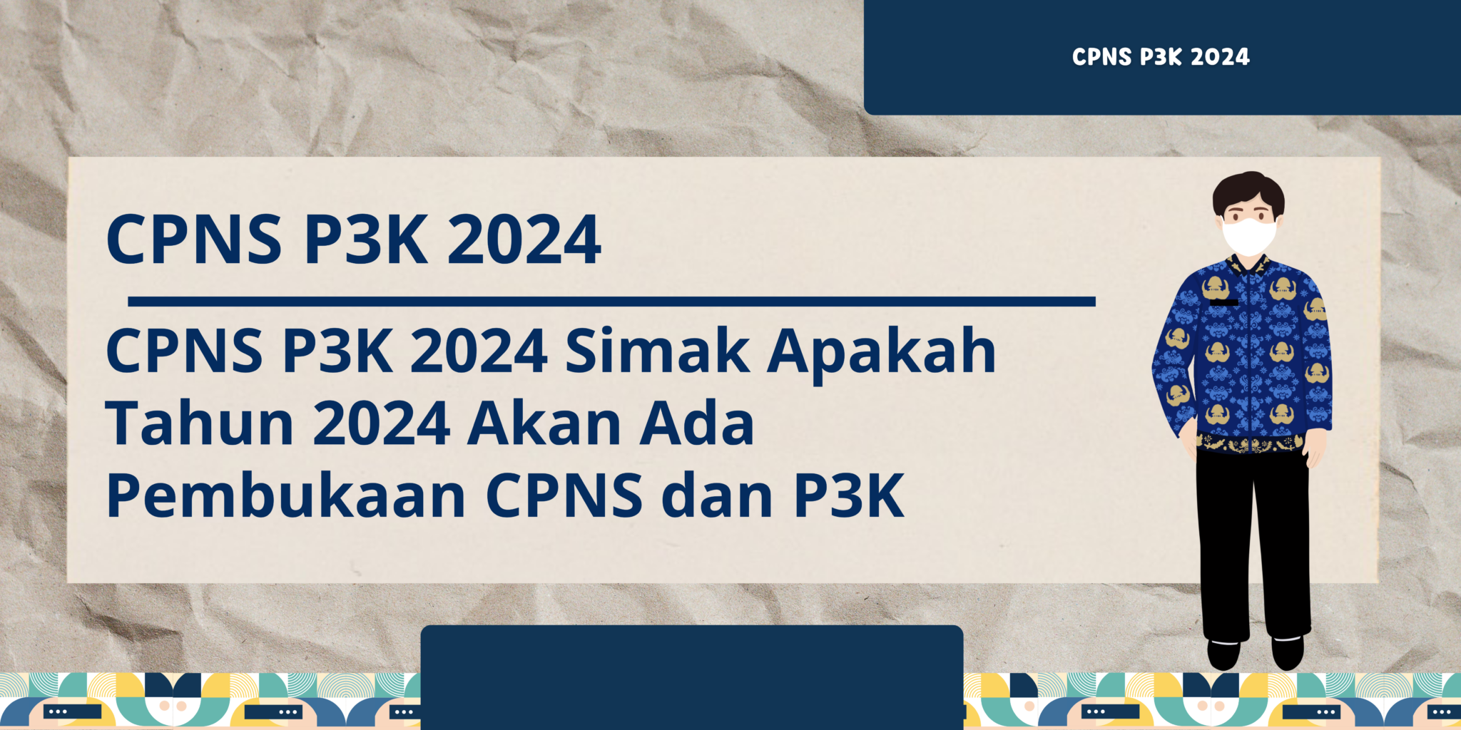 Simak Apakah Tahun 2024 Akan Ada Pembukaan CPNS Dan P3K