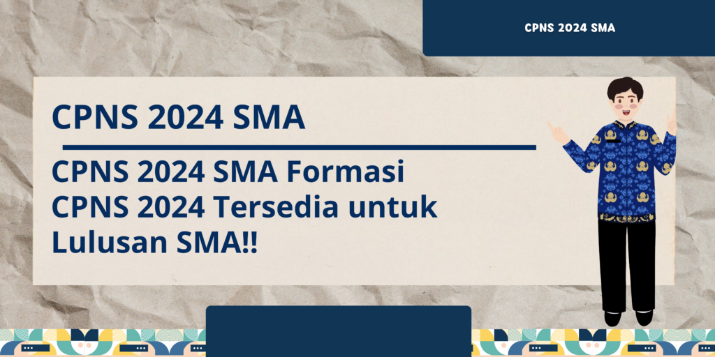 CPNS 2024 Formasi CPNS 2024 Tersedia untuk Lulusan SMA!!