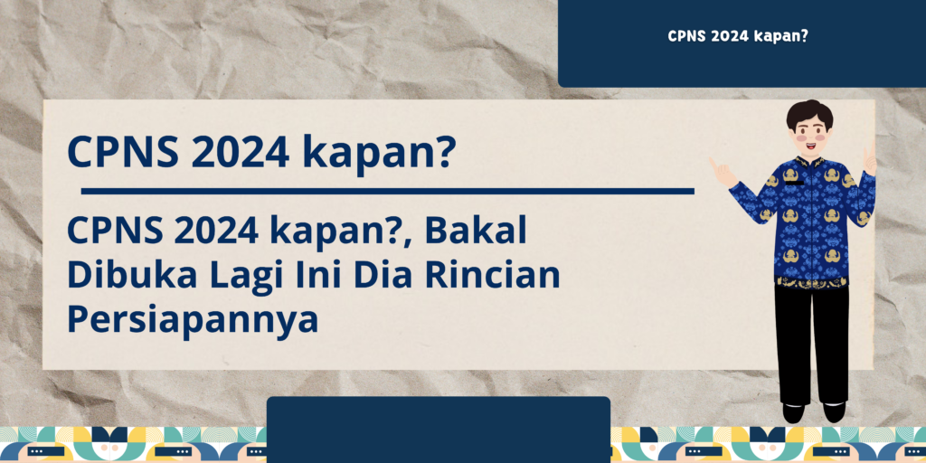 CPNS 2024 kapan?, Bakal Dibuka Lagi Ini Dia Rincian Persiapannya