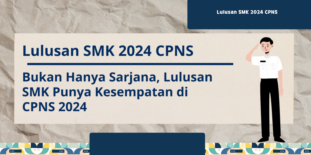 Lulusan SMK 2024 CPNS