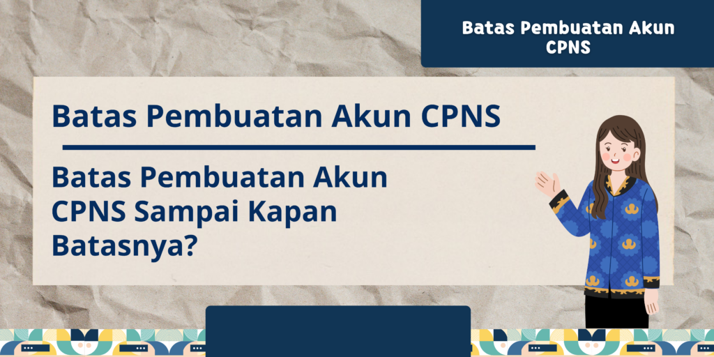 batas pembuatan akun cpns