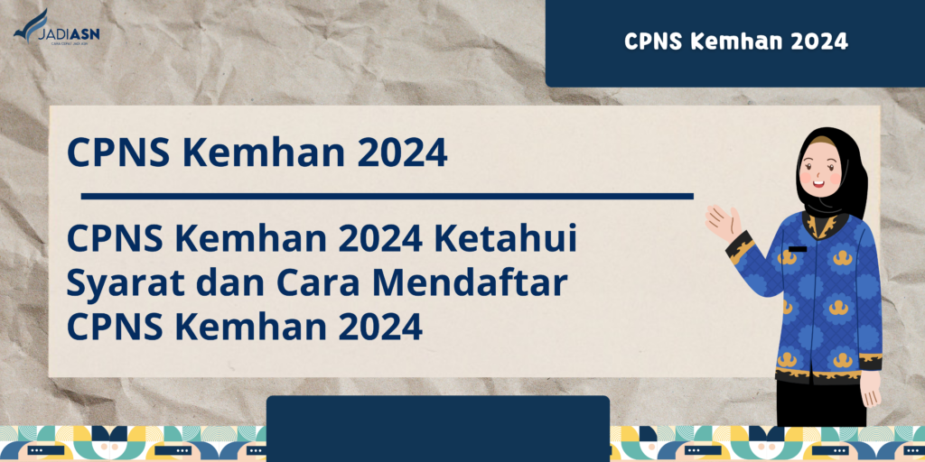 CPNS Kemhan 2024 Syarat Dan Cara Mendaftar Kemhan 2024