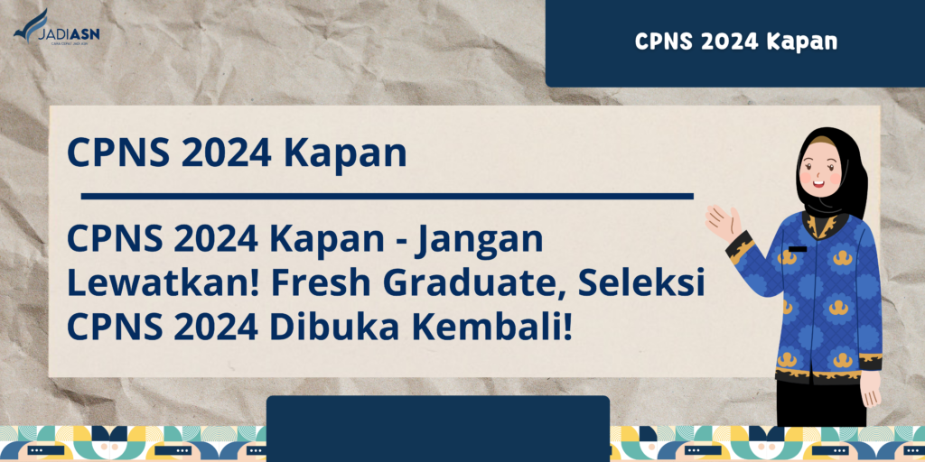 CPNS 2024 Kapan Seleksi CPNS 2024 Akan Dibuka Bulan Juni   Sampul Artikel 94 1024x512 