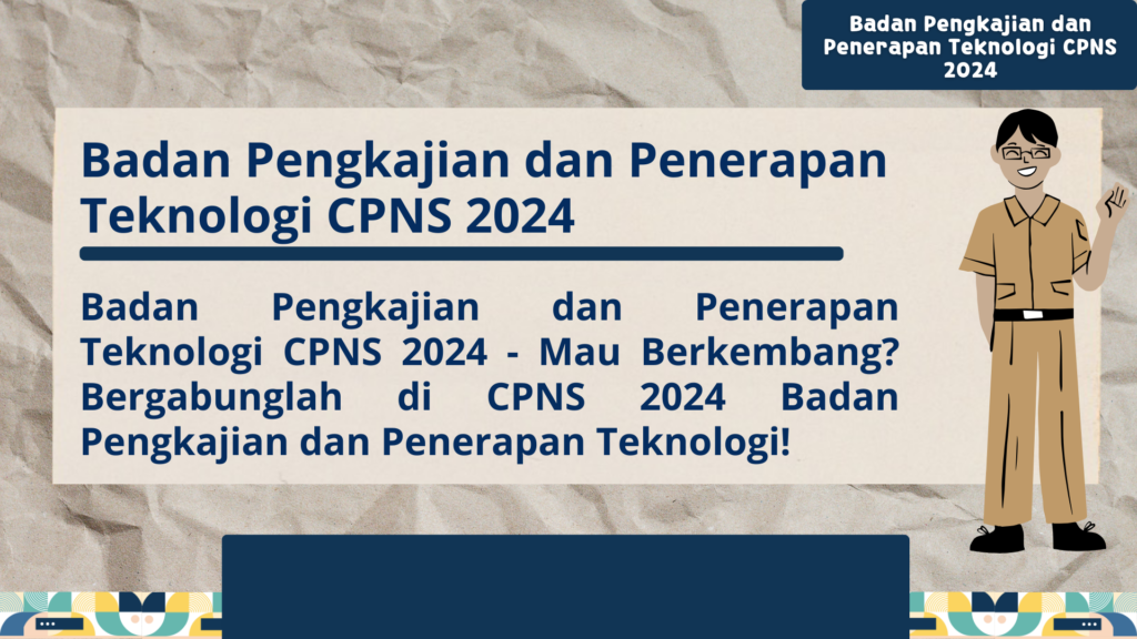 Badan Pengkajian dan Penerapan Teknologi CPNS 2024