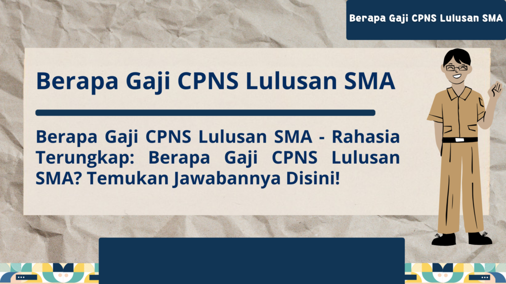 Berapa Gaji CPNS Lulusan SMA