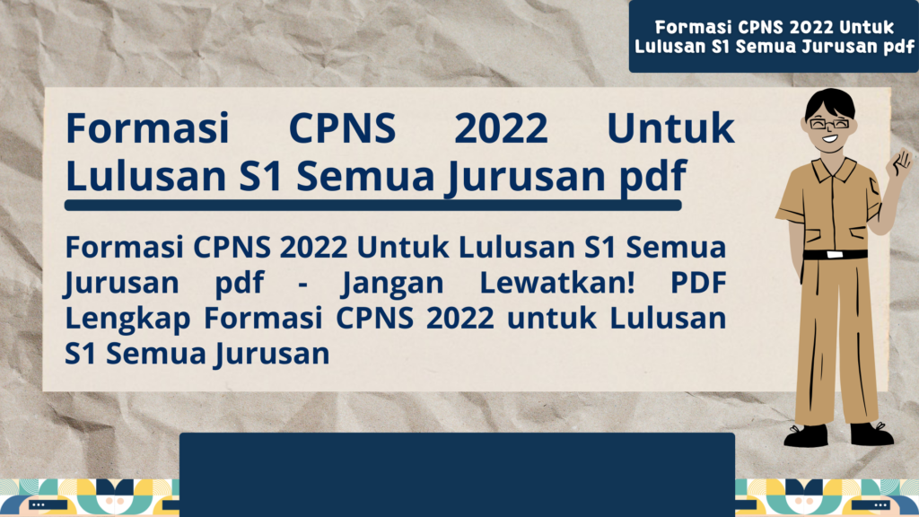 Formasi CPNS 2022 Untuk Lulusan S1 Semua Jurusan pdf