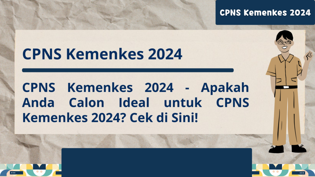 CPNS Kemenkes 2024 Apakah Anda Calon Ideal Untuk CPNS Ke   17 3 1024x576 