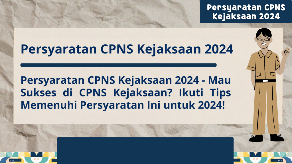 Persyaratan CPNS Kejaksaan 2024