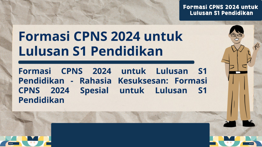 Formasi CPNS 2024 untuk Lulusan S1 Pendidikan