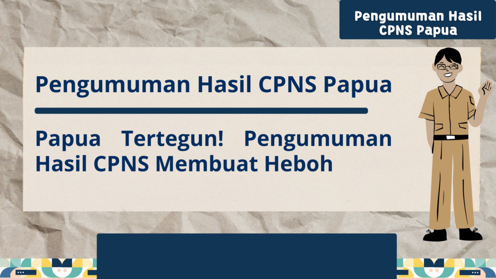 Pengumuman Hasil CPNS Papua