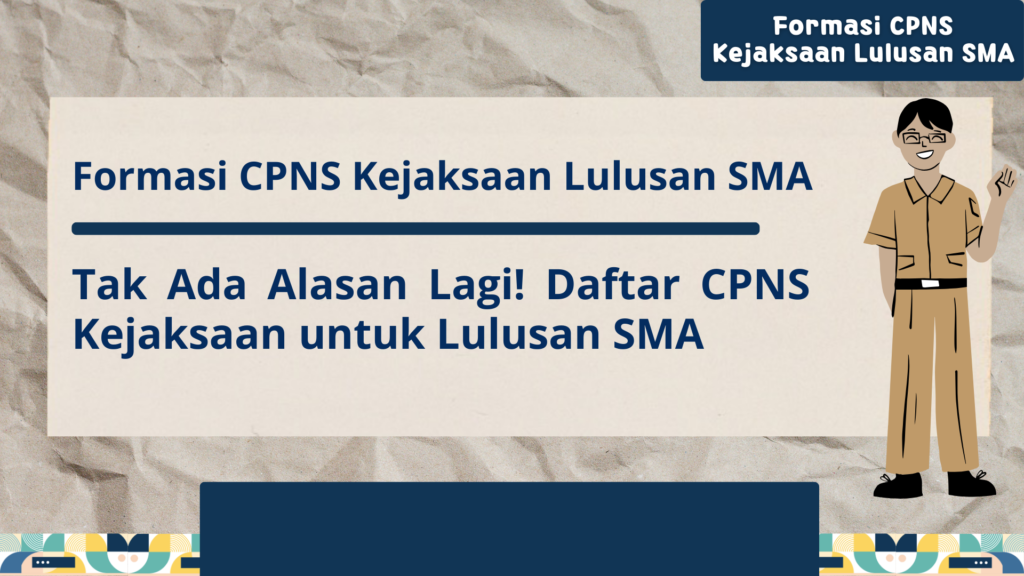 Formasi CPNS Kejaksaan Lulusan SMA