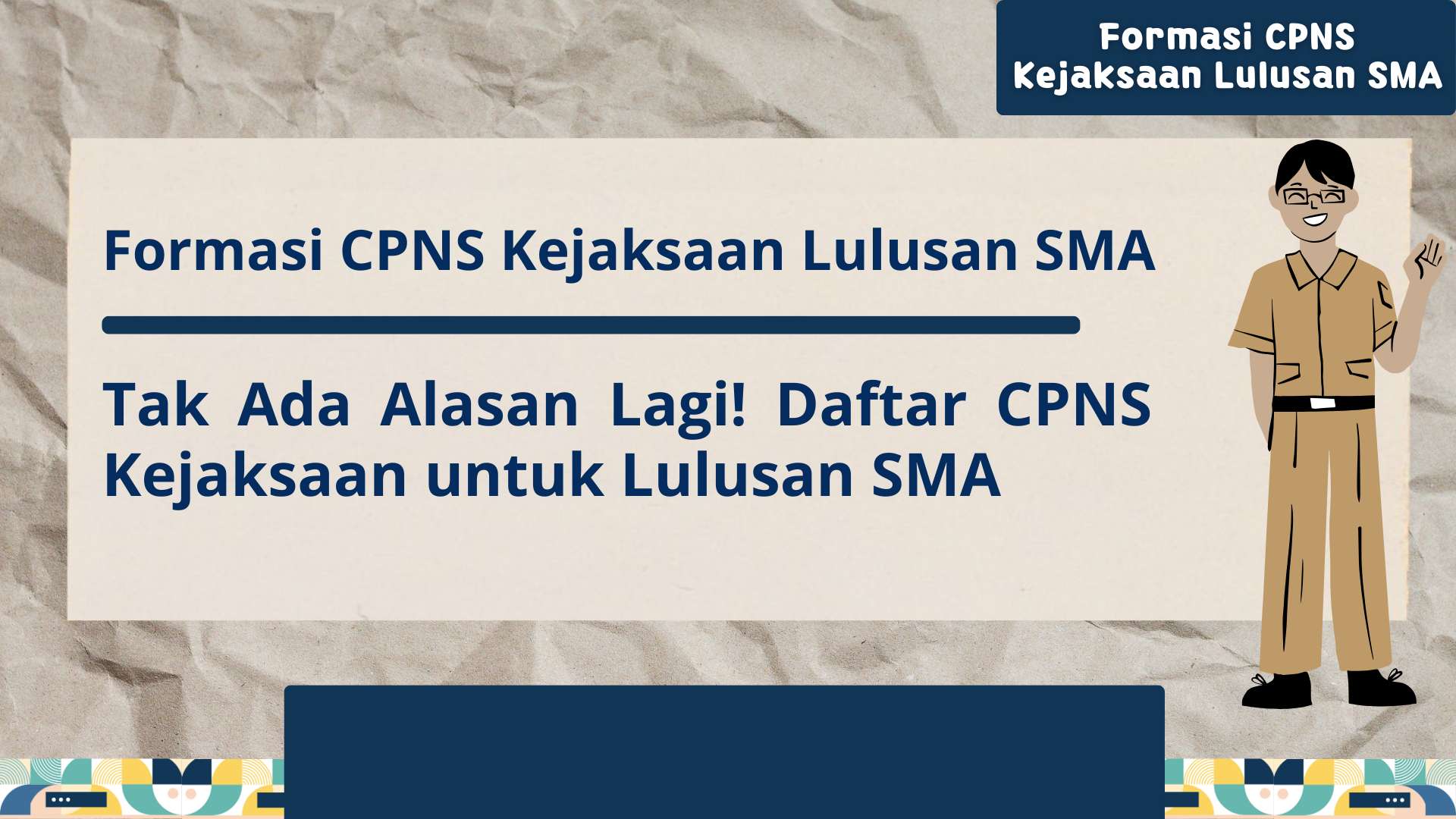 Formasi CPNS Kejaksaan Lulusan SMA Tak Ada Alasan Lagi!